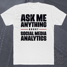 Listing image for ASK ME ANYTHING ABOUT SOCIAL MEDIA ANALYTICS T-SHIRT digital marketing online