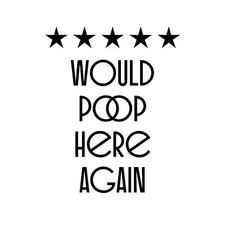 Listing image for Review Sign 5 Stars Would Poop Here Again Funny Bathroom Wall Art Print 18X24 In