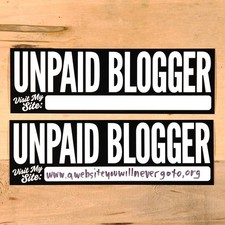 Listing image for Unpaid Blogger Visit my Site Prompt Fill-in-yourself! Bumper Sticker